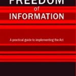 Freedom of Information: a Practical Guide to Implementation
