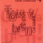 Tout va bien! 4 Cahier d'exercices + CD Audio