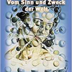Vom Sinn und Zweck der Welt. Philosophie Lehrbuch. Berlin, Brandenburg, Mecklenburg-Vorpommern, Niedersachsen, Nordrhein-Westfalen, Sachsen-Anhalt, Thüringen: Gymnasiale Oberstufe