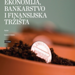Monetarna ekonomija, bankarstvo i finansijska tržišta