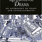 Renaissance Drama An Anthology of Plays and Entertainments