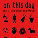 On This Day : Facts and Trivia for Every Day of the Year
