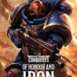 Of Honour and Iron (Space Marine Conquests)