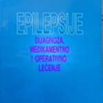 Epilepsije : dijagnoza, medikamentno i operativno lečenje