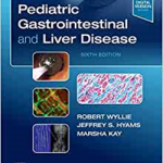 Pediatric Gastrointestinal and Liver Disease 6th