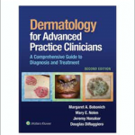 Dermatology for Advanced Practice CliniciansA Practical Approach to Diagnosis and Management, Second edition, International Edition