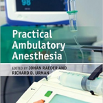 Practical Ambulatory Anesthesia