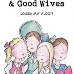 Little Women & Good Wives
