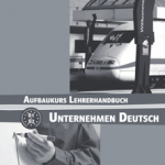 Unternehmen Deutsch  Aufbaukurs, Lehrerhandbuch