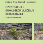 Fizioterapija u onkološkom liječenju i rehabilitaciji - odabrane teme