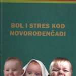 Bol i stres kod novorođenčadi : patofiziologija, dijagnostika, prevencija, terapija