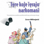 Igre koje igraju narkomani  transakciona analiza problematičnog uzimanja droga