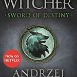 Sword of Destiny : Tales of the Witcher - Now a major Netflix show