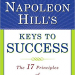 Napoleon Hill's Keys to Success: The 17 Principles of Personal Achievement
