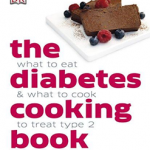 The Diabetes Cooking Book: What to Eat & What to Cook to Treat Type 2