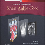 Imaging Anatomy: Knee, Ankle, Foot