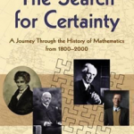 The Search for Certainty: A Journey Through the History of Mathematics