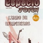 Espacio Joven: Libro De Ejercicios (A2.1)