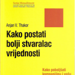 KAKO POSTATI BOLJI STVARALAC VRIJEDNOSTI