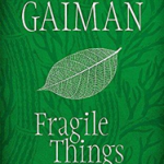 Fragile Things