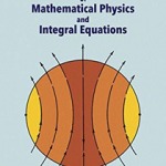 Partial Differential Equations of Mathematical Physics and Integral Equations, Dover Books on Mathematics