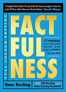 upload202112172123428034.png Factfulness Illustrated: Ten Reasons We're Wrong About the World - Why Things are Better than You Think - Slika 1