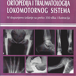 Ortopedija i traumatologija lokomotornog sistema 4 dopunjeno izdanje