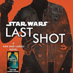 Last Shot (Star Wars): A Han and Lando Novel