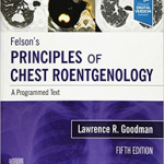 Felsons Principles of Chest Roentgenology, 5th a Programmed Text