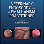 Veterinary Endoscopy for the Small Animal Practitioner