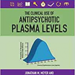 The Clinical Use Of Antipsychotic Plasma Levels