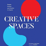 Creative Spaces : People, Homes, and Studios to Inspire