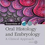 Essentials of Oral Histology and Embryology: A Clinical Approach, 5 Ed