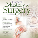 Fischer's Mastery of Surgery, 7 Ed