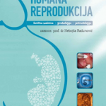 Humana reprodukcija : izabrana poglavlja: bazična medicina, ginekologija, perinatoogija