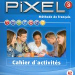 Nouveau Pixel: Cahier d'activites 3 Paperback – 27 Jun 2016