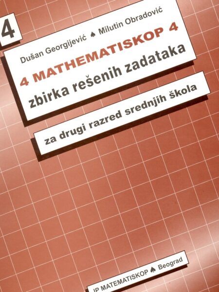 MATHEMATISKOP 4: Zbirka rešenih zadataka za 2. razred srednje škole
