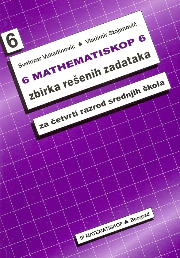 MATHEMATISKOP 6: Zbirka rešenih zadataka za 4. razred srednje škole - Image 1