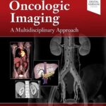 Oncologic Imaging: A Multidisciplinary Approach, 2nd Edition