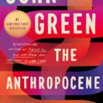 The Anthropocene Reviewed : Essays on a Human-Centered Planet