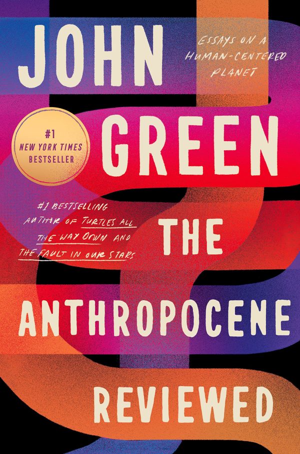 The Anthropocene Reviewed : Essays on a Human-Centered Planet 1