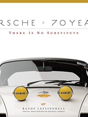 Porsche 70 Years : There Is No Substitute