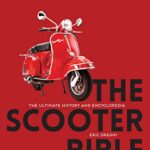 The Scooter Bible : The Ultimate History and Encyclopedia
