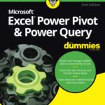 Excel Power Pivot and Power Query For Dummies, 2nd Edition