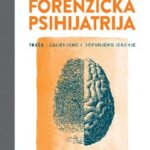 FORENZIČKA PSIHIJATRIJA, treće, izmijenjeno i dopunjeno izdanje