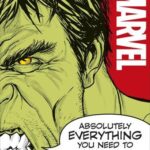 Marvel: Absolutely Everything You Need to Know