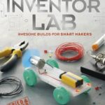 Inventor Lab: Projects for genius makers