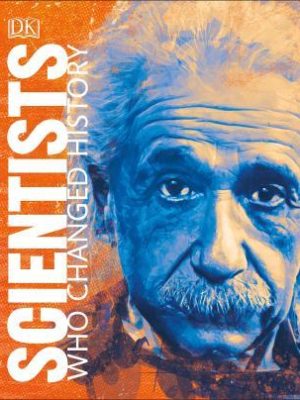 SCIENTISTS WHO CHANGED HISTORY