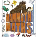 Mammoth Maths : Everything You Need to Know About Numbers