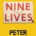 Nine Lives : The chilling new thriller from the Sunday Times bestselling author that 'keeps you guessing right to the end' Peter May